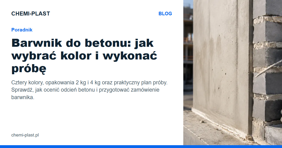 Barwnik do betonu: jak wybrać kolor i wykonać próbę | Blog CHEMI-PLAST