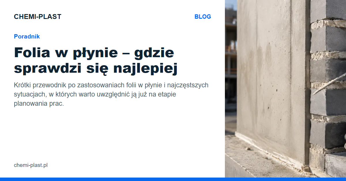 Folia w płynie – gdzie sprawdzi się najlepiej | Blog CHEMI-PLAST