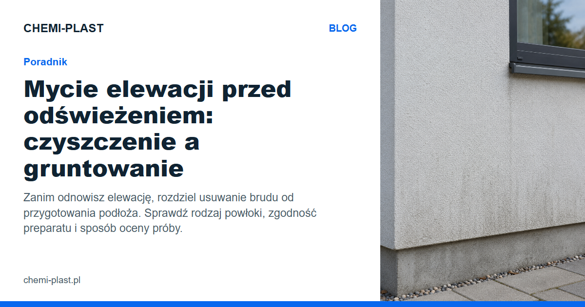 Mycie elewacji przed odświeżeniem: czyszczenie a gruntowanie | Blog CHEMI-PLAST