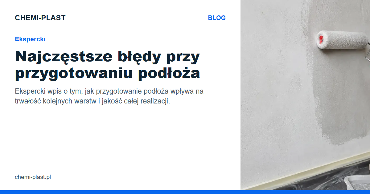 Najczęstsze błędy przy przygotowaniu podłoża | Blog CHEMI-PLAST