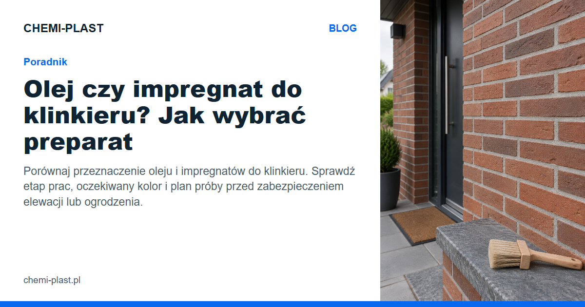 Olej czy impregnat do klinkieru? Jak wybrać preparat | Blog CHEMI-PLAST