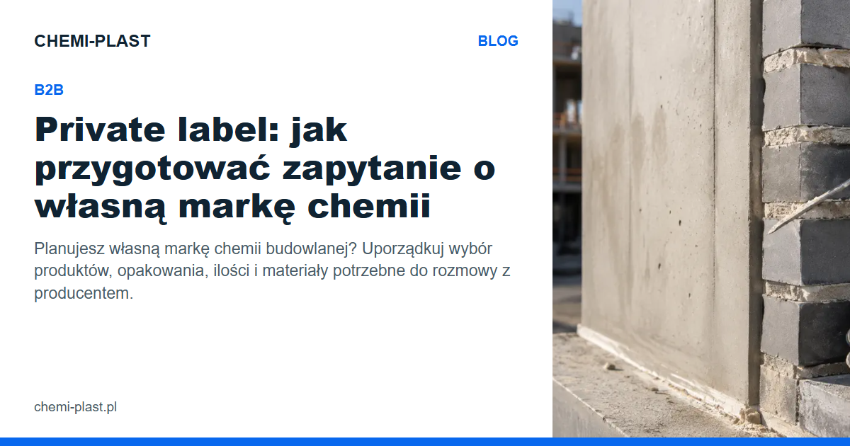 Private label: jak przygotować zapytanie o własną markę chemii | Blog CHEMI-PLAST